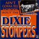 Ain't gonna tell nobody 'bout the Dixie Stompers