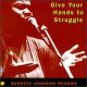 Give your hands to struggle