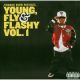 Young, fly & flashy vol.1