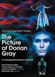The picture of Dorian Grey (A choreographed opera in two acts)