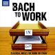 Bach to Work. Classical music for work or study