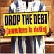 Drop the Debt (annulons la dette)