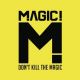 Don't kill the magic