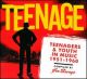 Teenage: Teenagers & youth in music 1951-1960