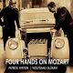 Four Hands on Mozart: Sonaten K381-521-358. Andante in Variationen K501. Fuga K
