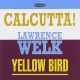 Calcutta! / Yellow bird
