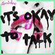 It's okay to talk (coloured vinyl)