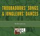 Troubadour's songs & Jongleurs' dances