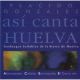 Asi canta Huelva: fandangos bailables de la Sierra de Huelva