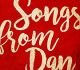 Songs From Dan